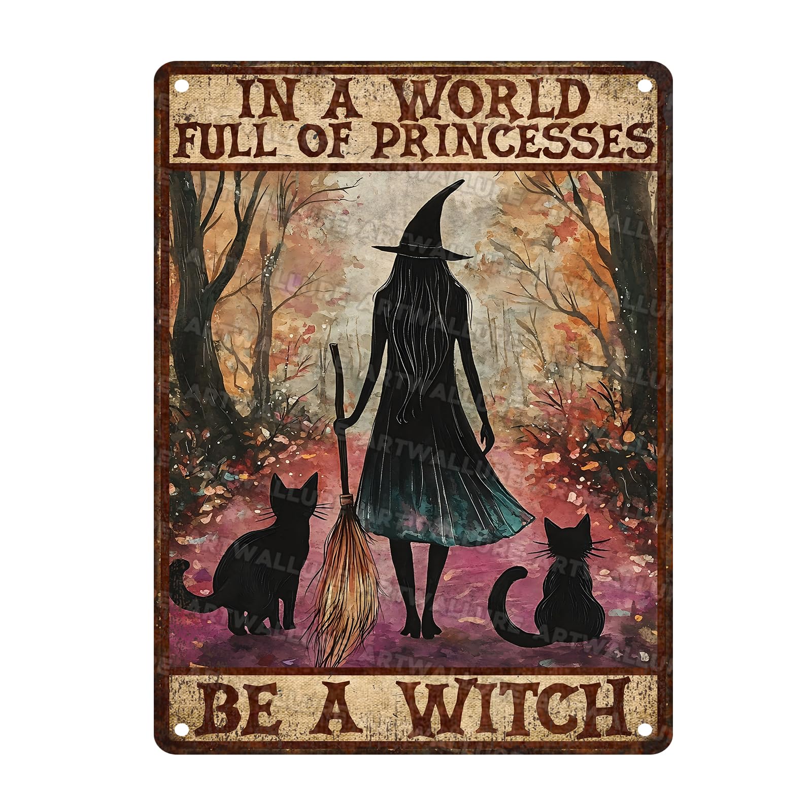Halloween Witch Girl And Black Cat Vintage Sign In A World Full Of Princesses Be A Witch Halloween Metal Tin Sign for Home Bar Kitchen Hotel Dining Room Coffee 12x16inch
