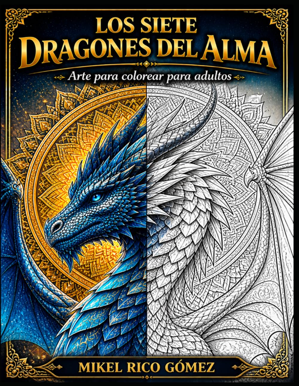 LOS SIETE DRAGONES DEL ALMA: Libro para colorear de dragones fantásticos para adultos y adolescentes · Arte fantasy, criaturas mágicas y relajación creativa (Toquett-Art · Arte para colorear)