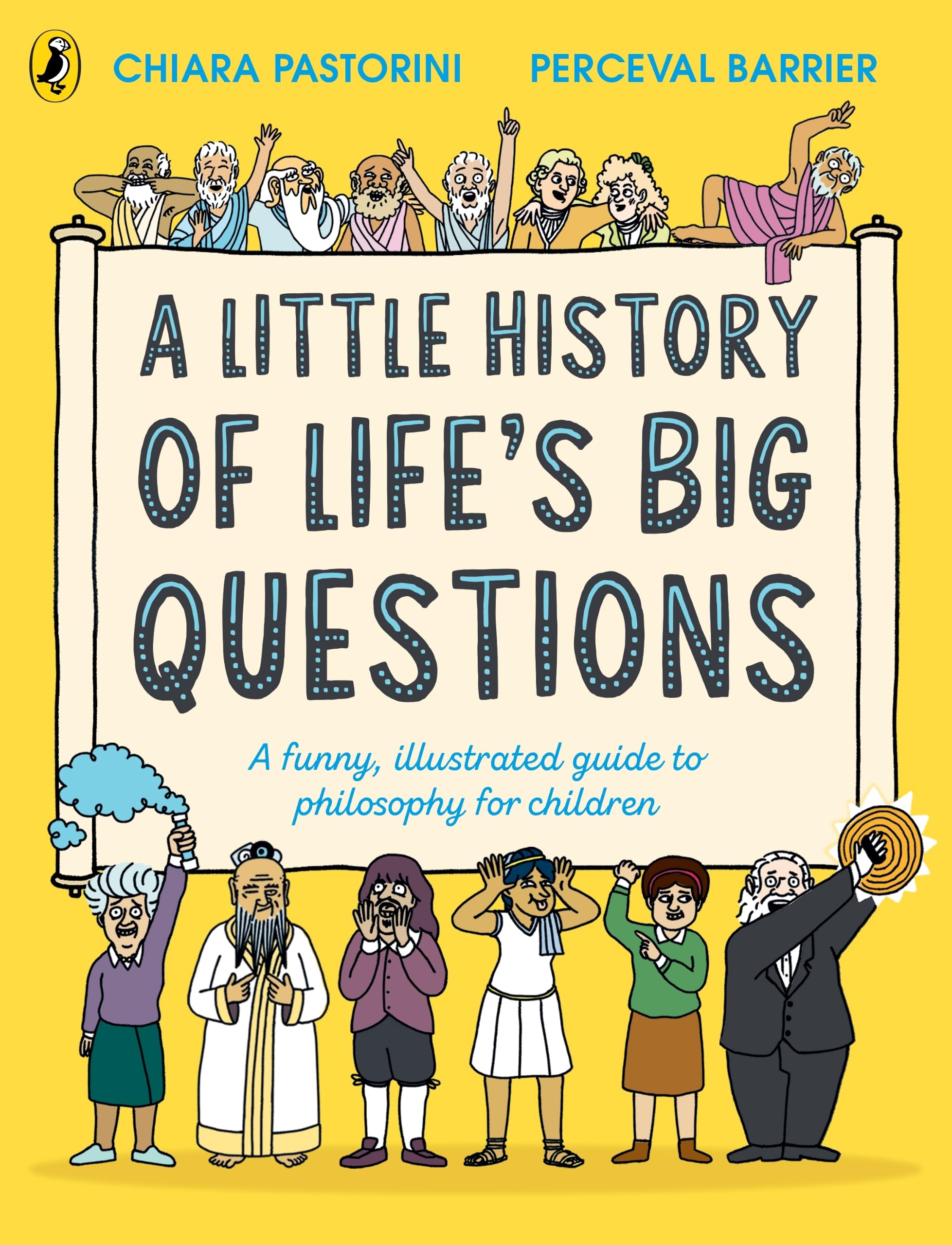 A Little History of Life’s Big Questions: A funny, illustrated guide to philosophy for children