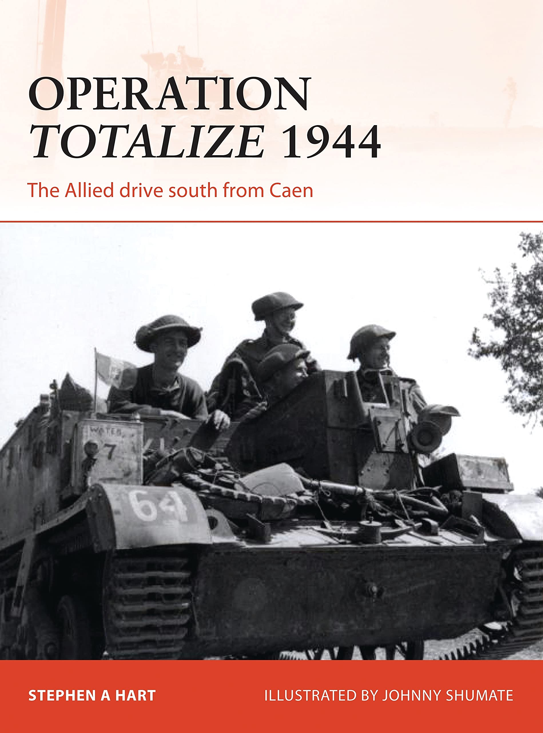 Operation Totalize 1944: The Allied drive south from Caen: 294 (Campaign)