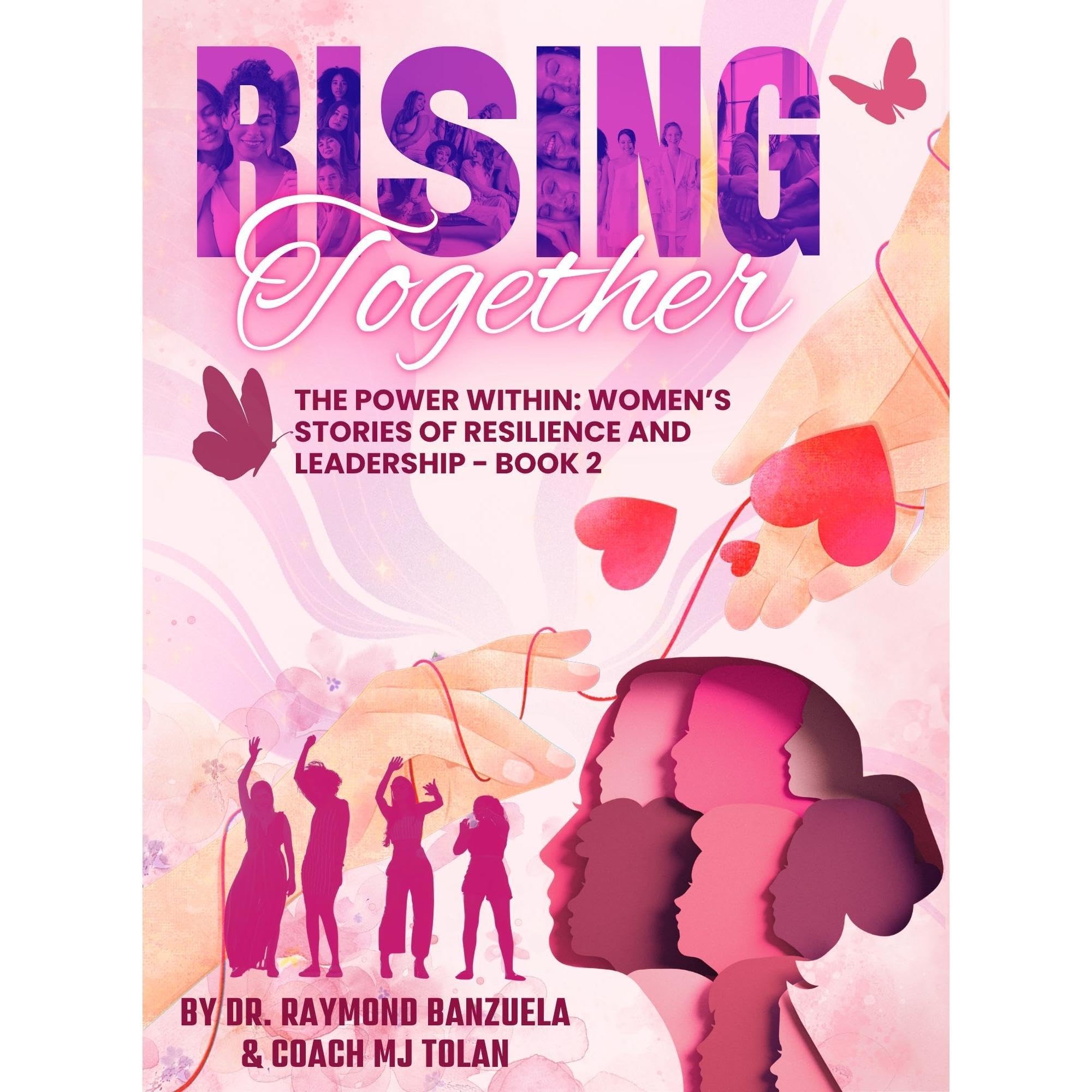 Rising Together - The Power Within: Women's Stories of Resilience and Leadership