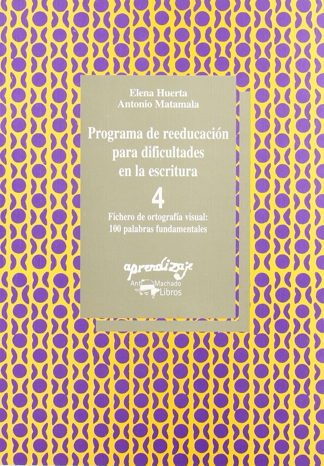 Programa de reeducación para dificultades en la escritura - 4: 4. Fichero de ortografía visual: 100 palabras fundamentales: 6 (Aprendizaje)