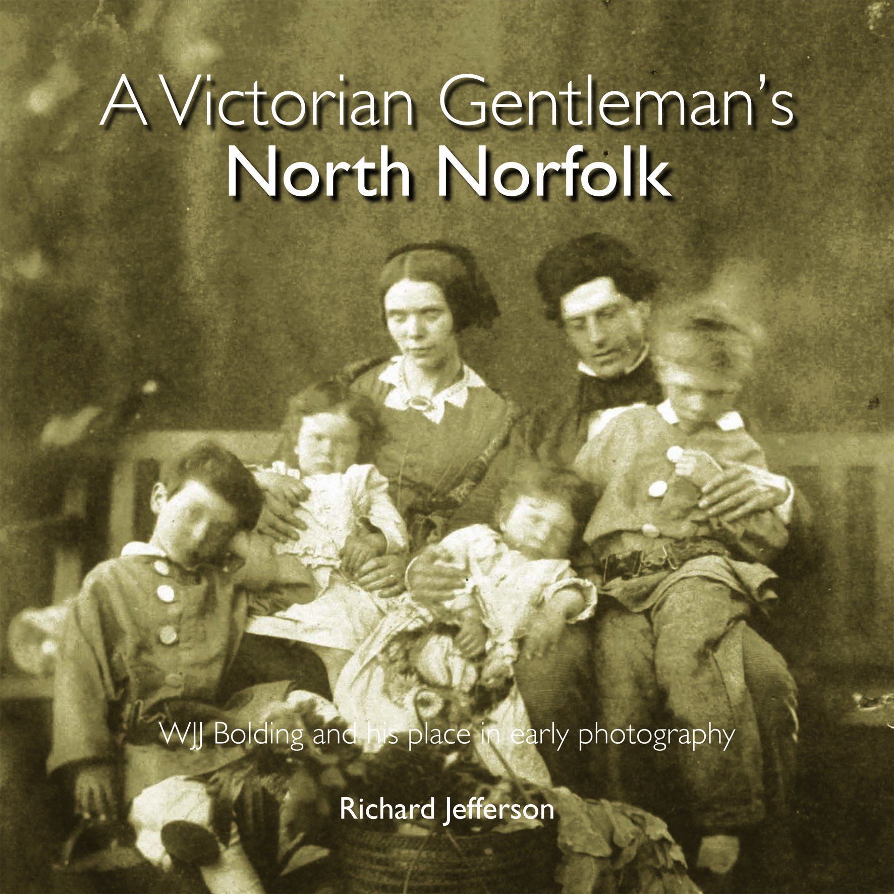 洋書 A Victorian Gentleman's North Norfolk A Victorian Gentleman's North Norfolk: W. J. J. Bolding and His
