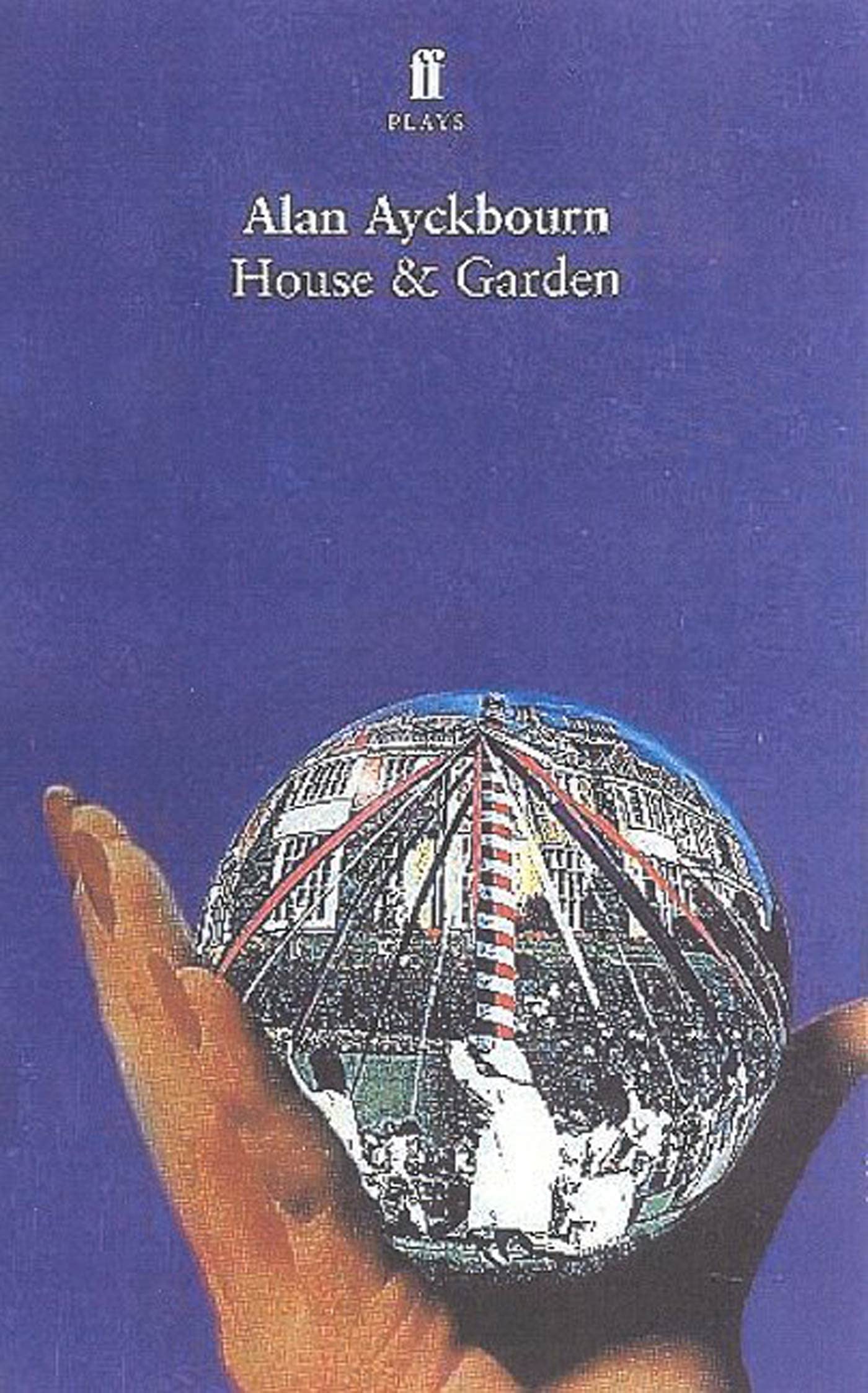 House & Garden: Two Plays - Ayckbourn, Alan