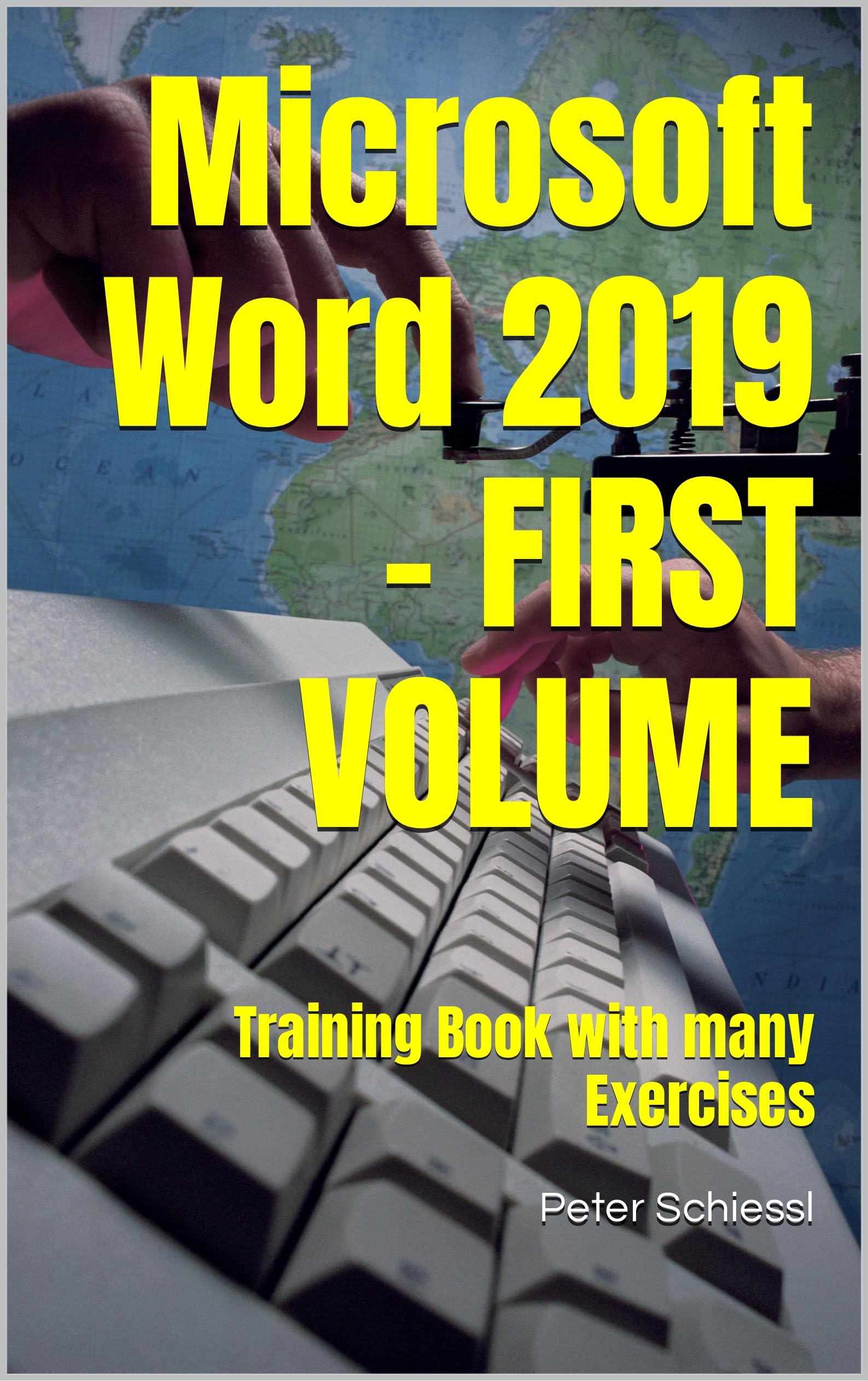 Microsoft Word 2019 - FIRST VOLUME: Training Book with many Exercises