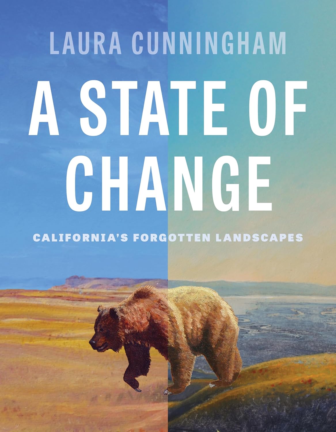 A State of Change: California's Forgotten Landscapes (Revised and Updated)      Kindle Edition
