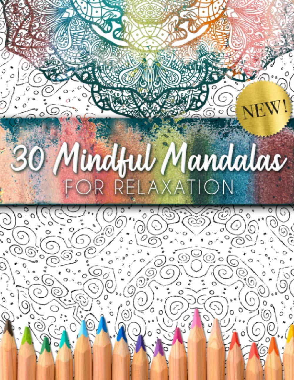 30 Mindful Mandalas For Relaxation: Mandala Meditation Coloring Book For Adults, Teens, & Kids | Beautiful & Intricate Designs | Mandala Coloring Pages