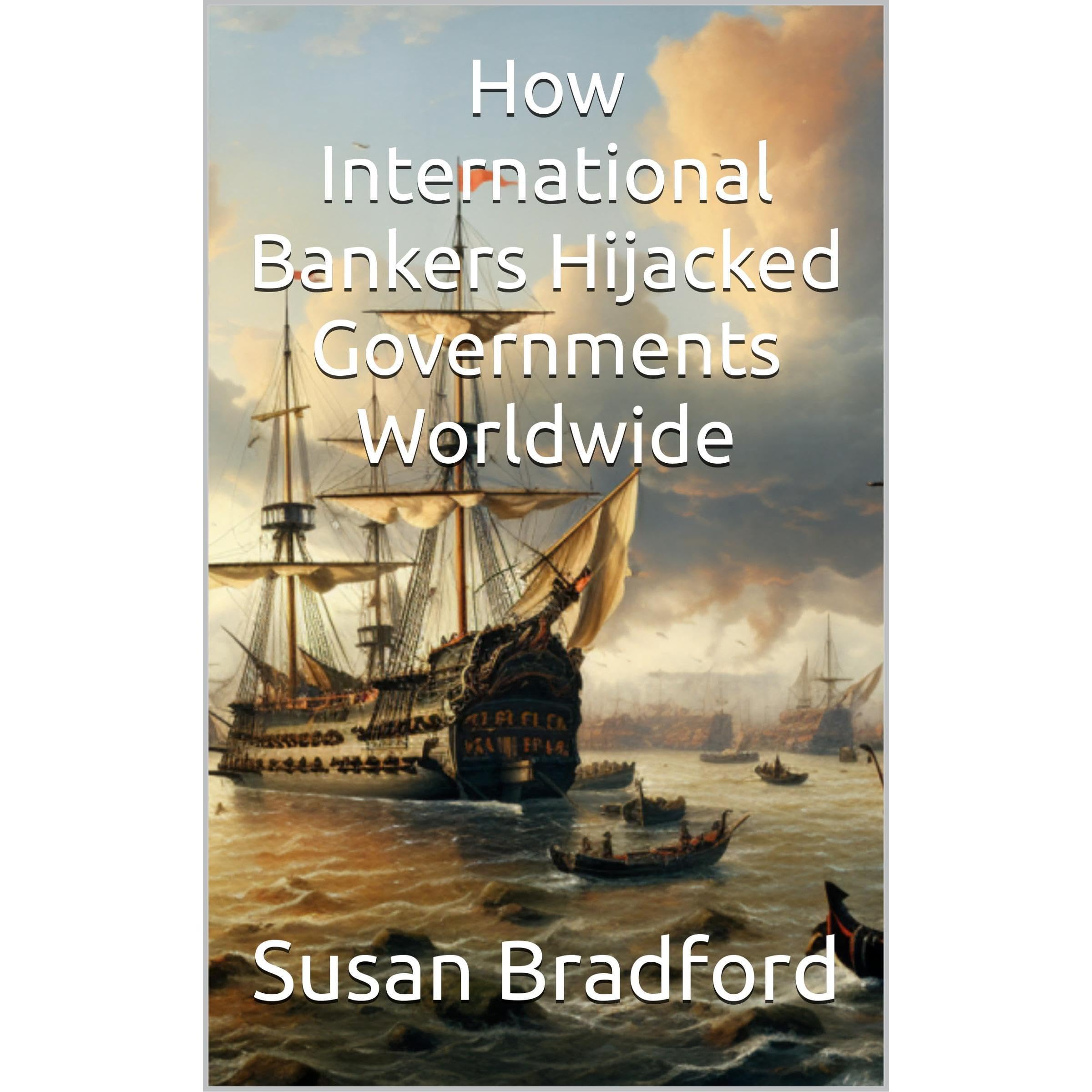 How International Bankers Hijacked Governments Worldwide