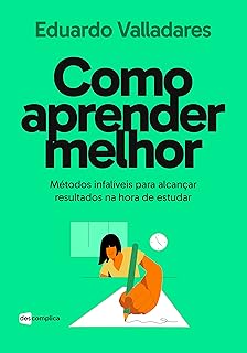 Como aprender melhor: Métodos infalíveis para alcançar resultados na hora de estudar