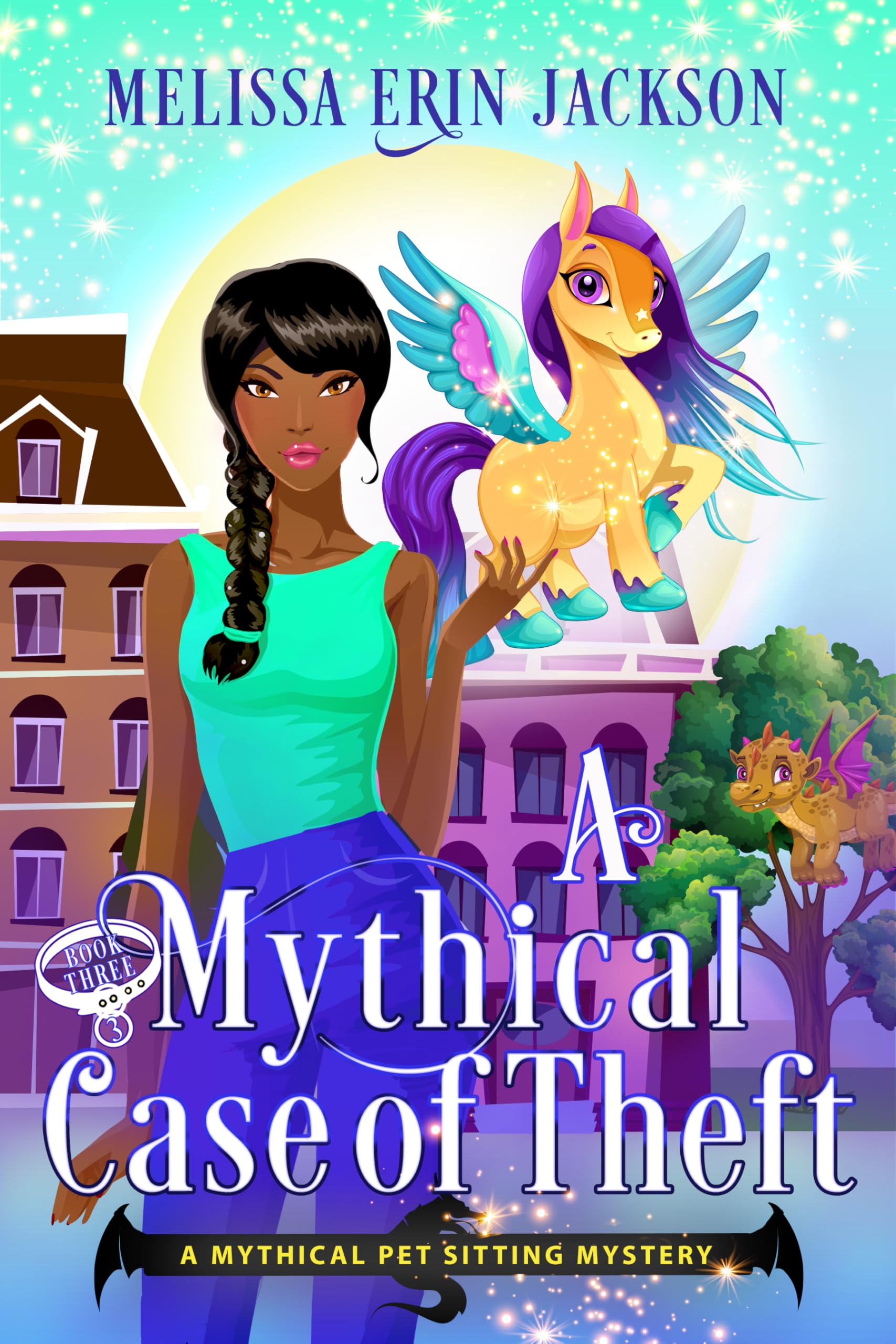 A Mythical Case of Theft: A Fantasy Cozy Mystery (A Mythical Pet Sitting Mystery Book 3)