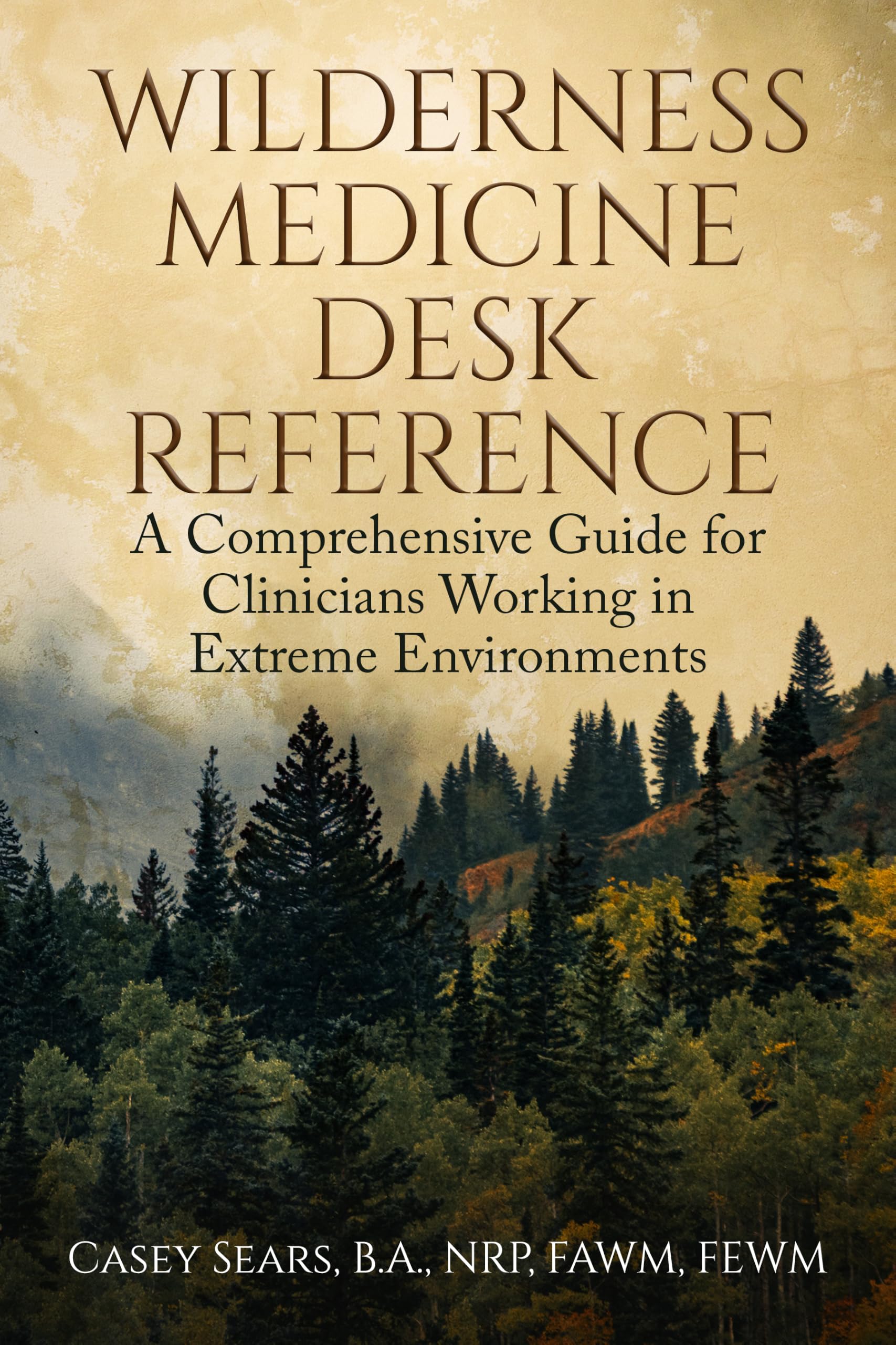 Wilderness Medicine Desk Reference: A Comprehensive Guide for Clinicians Working in Extreme Environments (English Edition)
