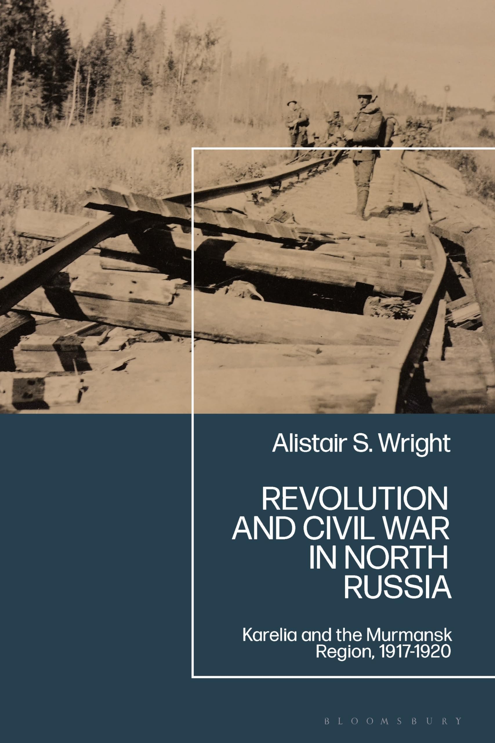 Revolution and Civil War in North Russia: Karelia and the Murmansk Region, 1917-1920