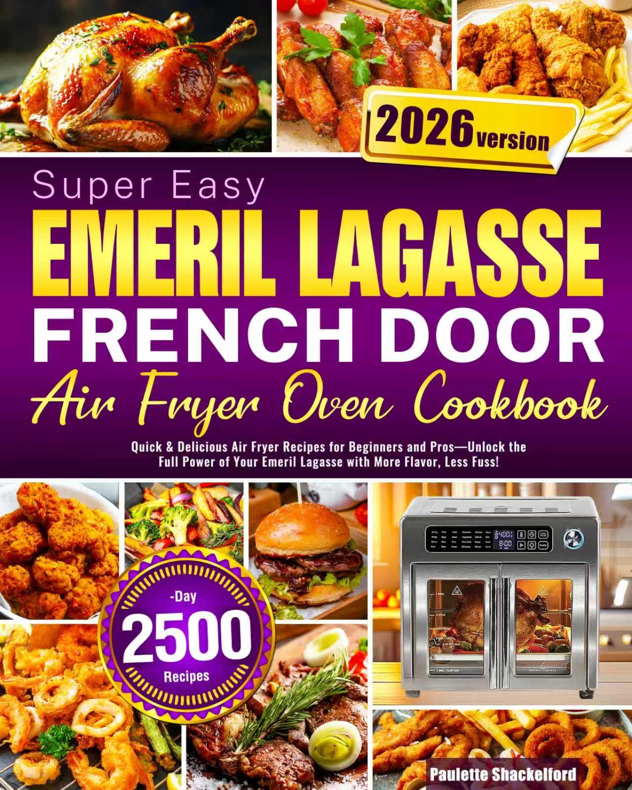 Super Easy Emeril Lagasse French Door Air Fryer Oven Cookbook: Quick & Delicious Air Fryer Recipes for Beginners and Pros—Unlock the Full Power of Your Emeril Lagasse with More Flavor, Less Fuss!