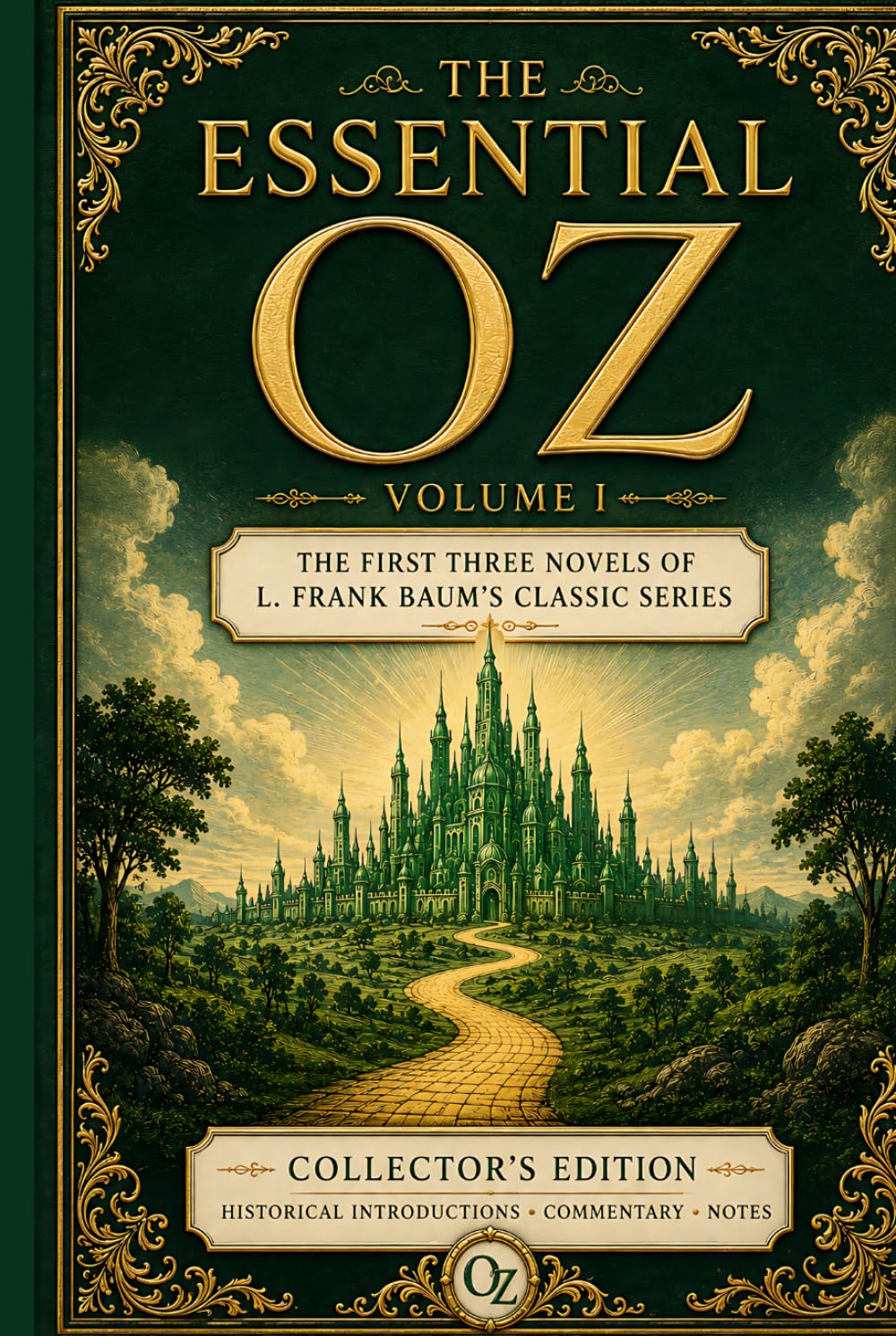 The Essential Oz, Volume I: The First Three Novels of L. Frank Baum's Classic Series