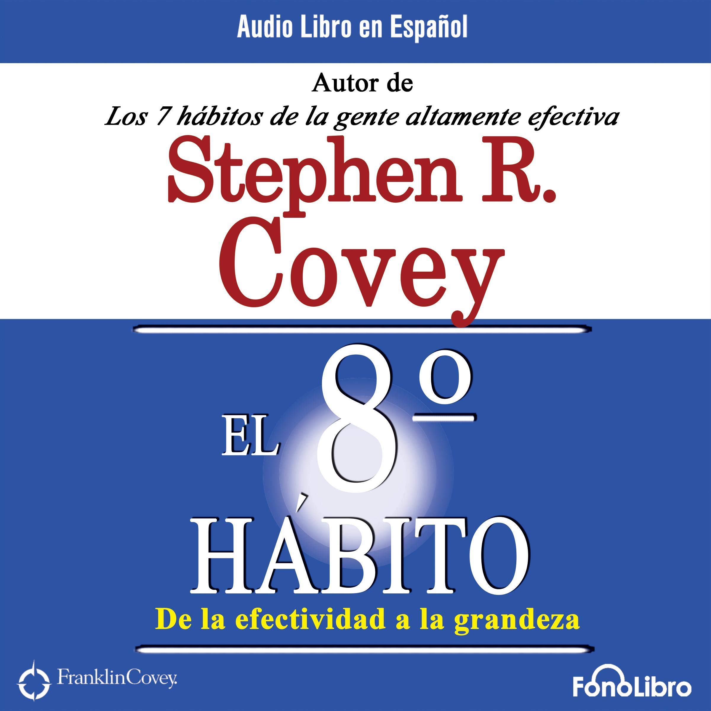 Cover art for El Octavo Habito De la Efectividad a la Grandeza [The 8th Habit