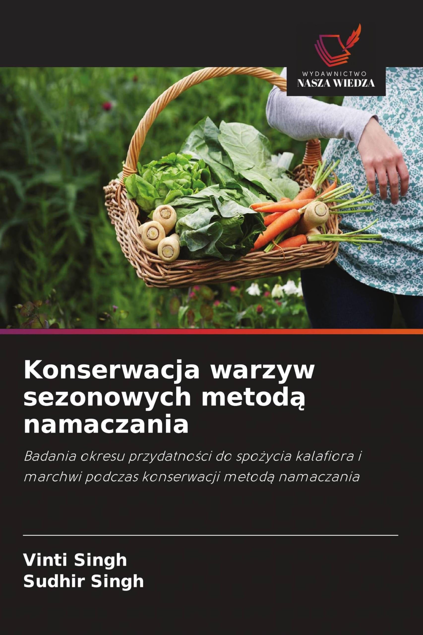 Konserwacja warzyw sezonowych metod¿ namaczania: Badania okresu przydatno¿ci do spo¿ycia kalafiora i marchwi podczas konserwacji metod¿ namaczania