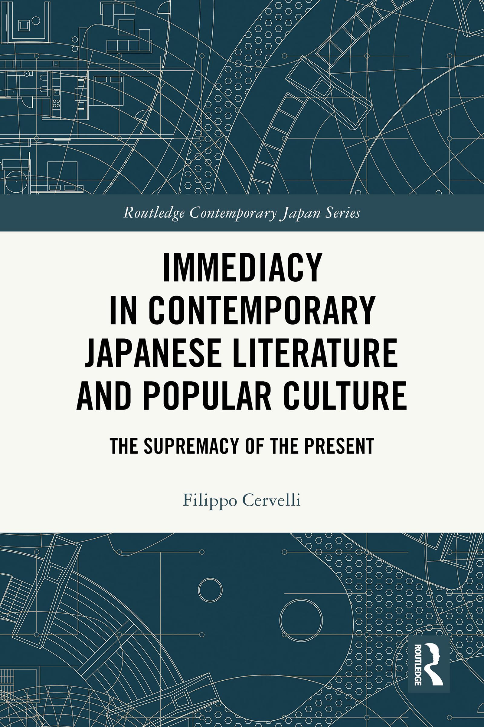 Immediacy in Contemporary Japanese Literature and Popular Culture: The Supremacy of the Present (Routledge Contemporary Japan Series)