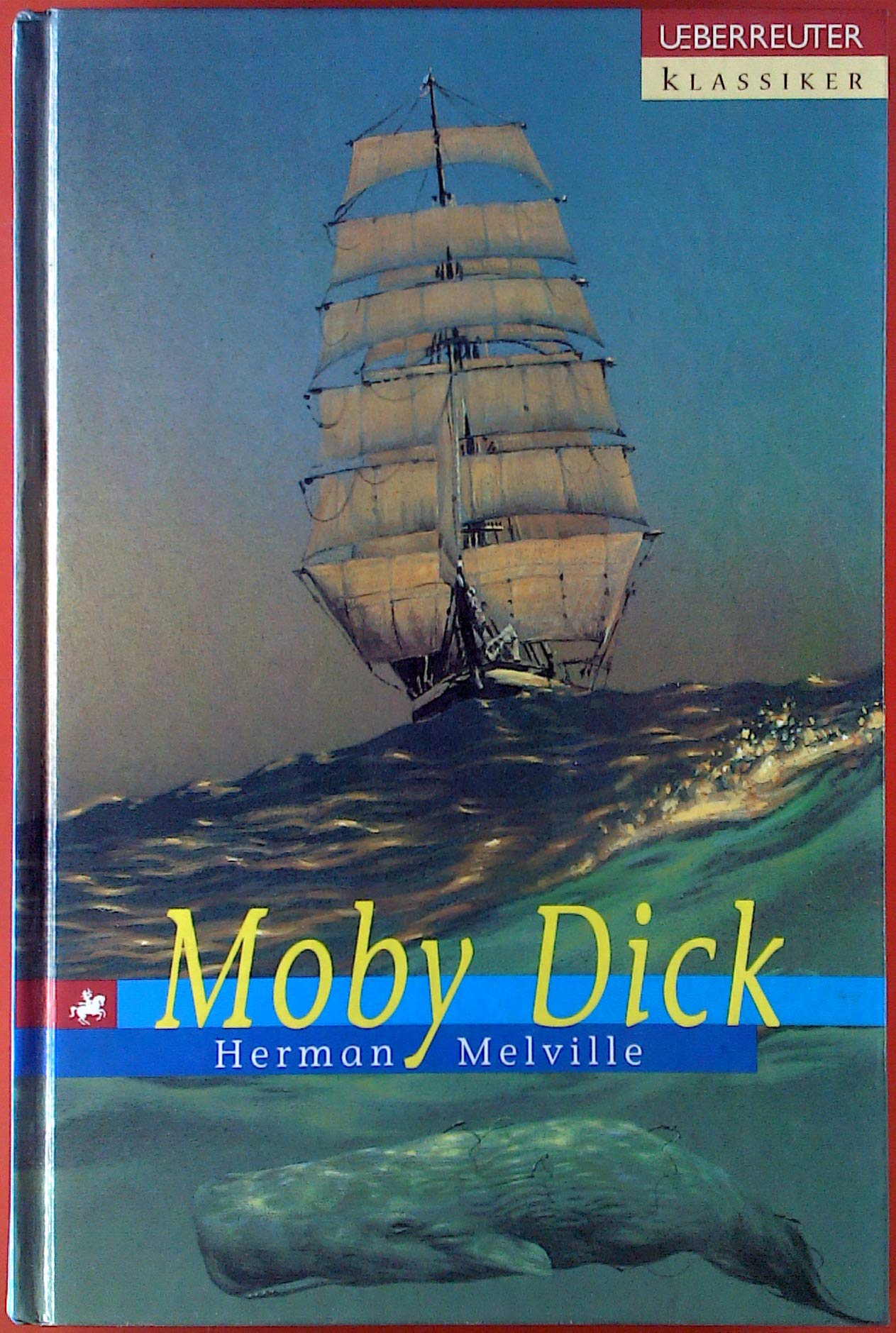 Ausgewählte Werke. Moby Dick oder Der Wal