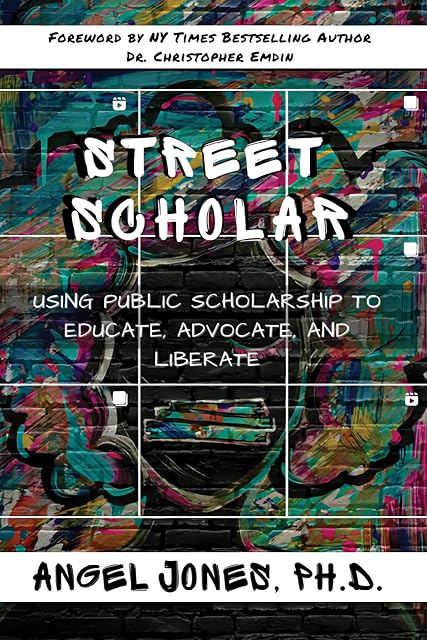 Portada de Street Scholar: Using Public Scholarship to Educate, Advocate, and Liberate: 5