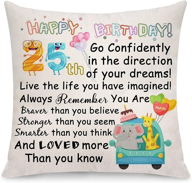 Gxnoas 10th 13rd 16th 18th 20th 21st 30th Happy Birthday Lovely Reminder Pillow Cover Hug Cushion Cover Pillowcases Sofa Throw Pillow Cover Pillow Protectors for Women Men Inspirational Gift (25th)