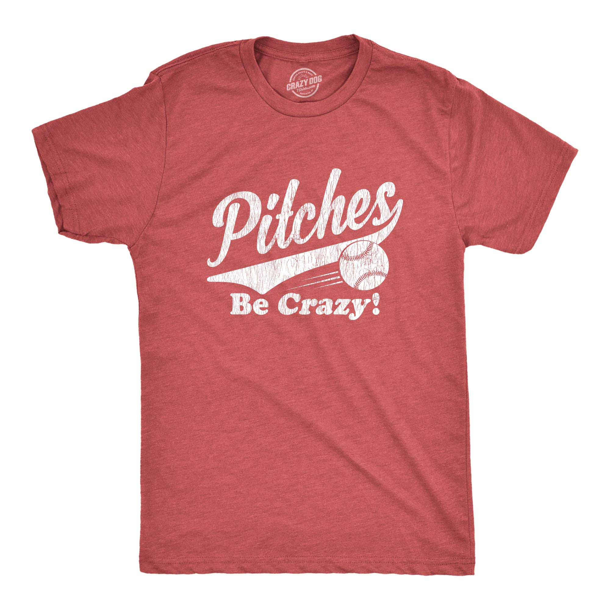 Crazy Dog T-ShirtsMens Pitches Be Crazy Tshirt Funny Summer Baseball Tee