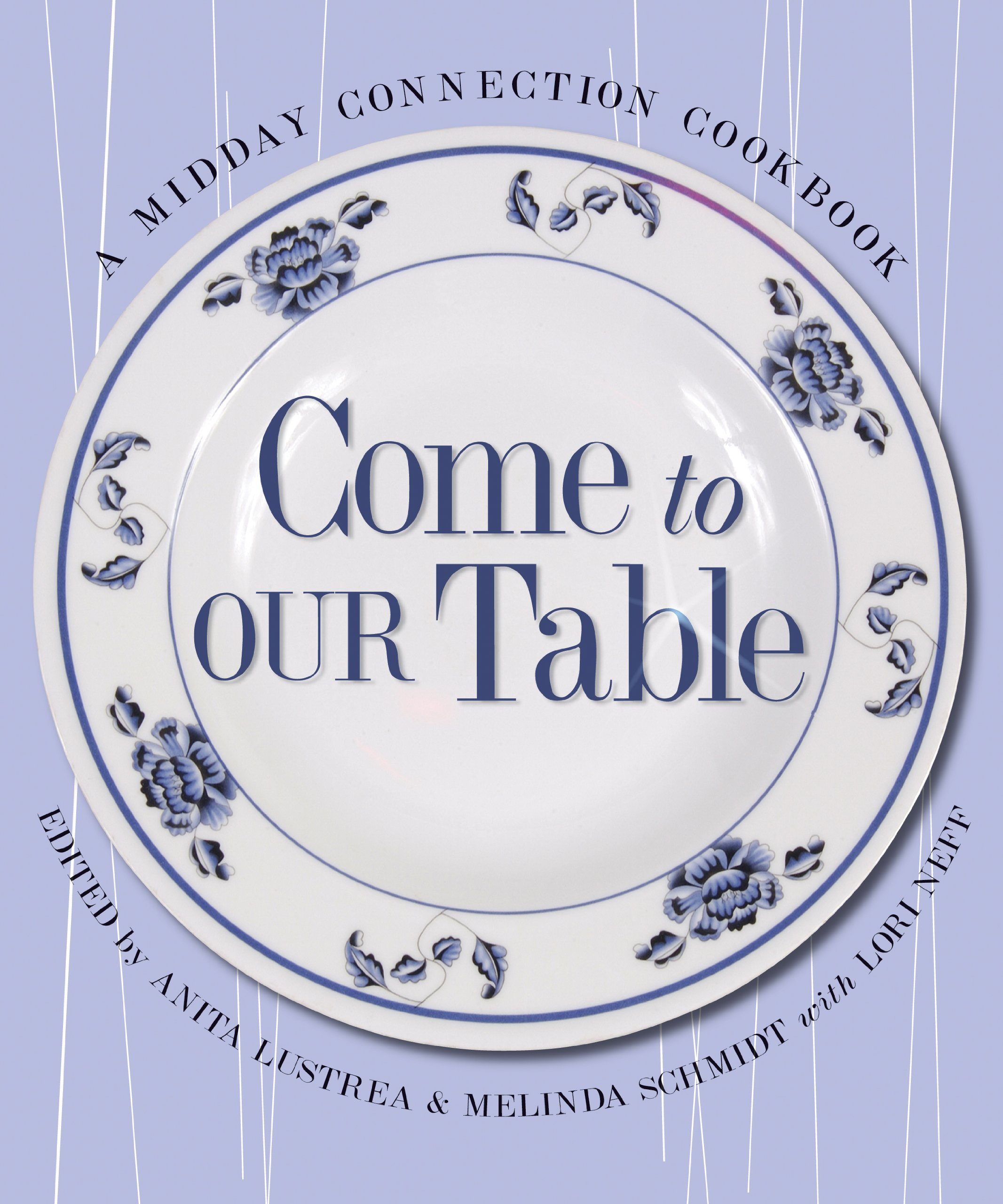 Come to Our Table: A Midday Connection Cookbook