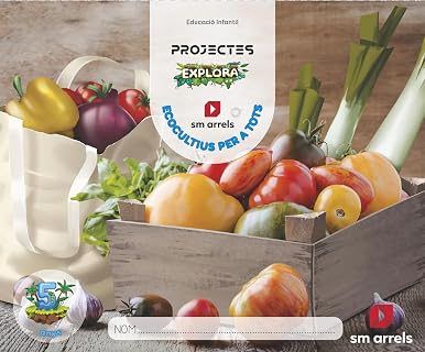 Ecocultius per a Tots 5 Anys. Projectes Explora