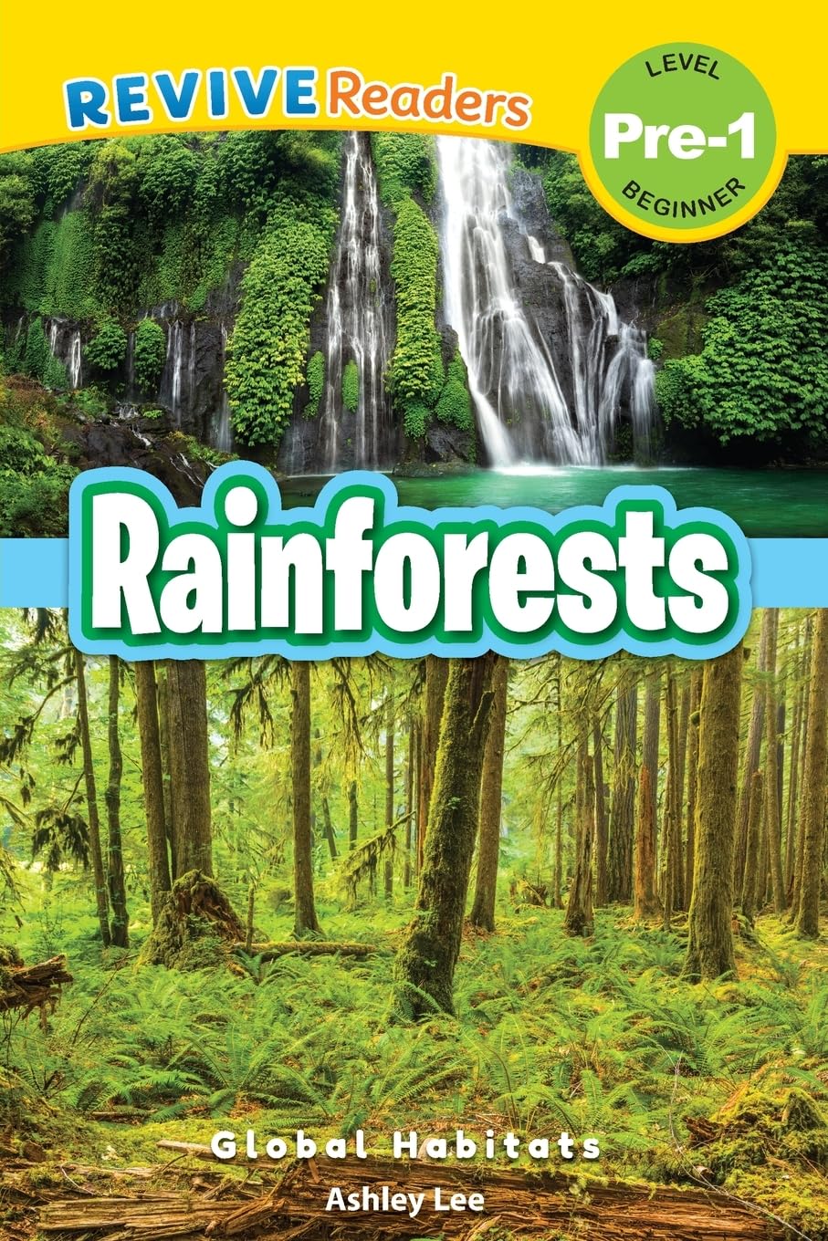 Rainforests: Global Habitats (Revive Readers, Level Pre-1) (Global Habitats, Level Pre-1)