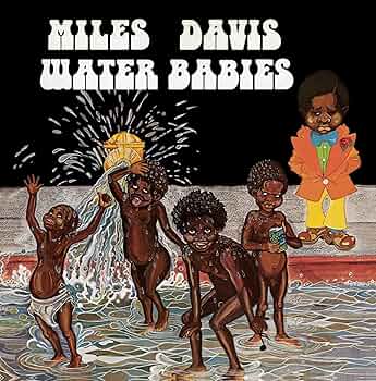 すMiles Davis – Water Babies Miles Davis - Water Babies (Deluxe Edition) (Bonus Track