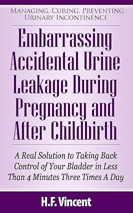 Embarrassing Accidental Urine Leakage During Pregnancy and After