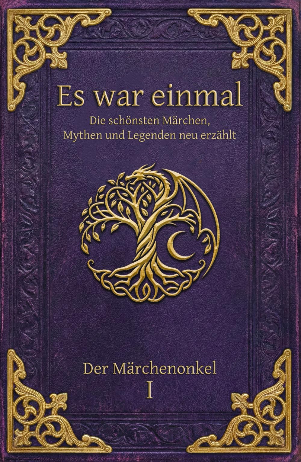 Es war einmal... Die schönsten Märchen, Mythen und Legenden neu erzählt