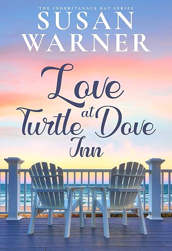 Love at Turtle Dove Inn: Small Town Romance (Inheritance Bay Book 1)