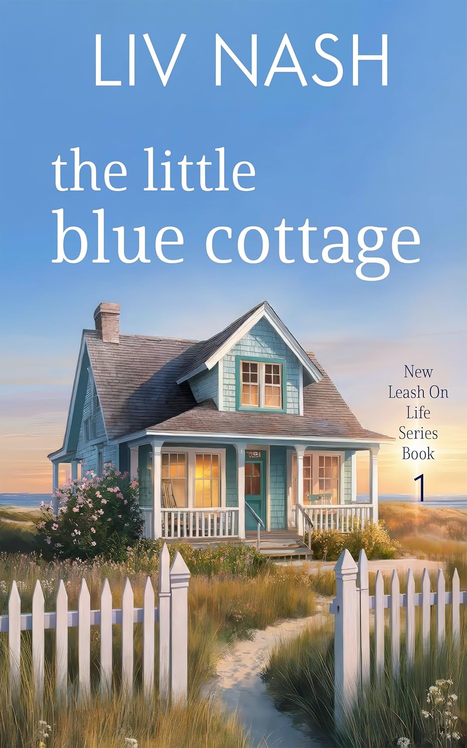 The Little Blue Cottage : Book 1 New Leash On Life Series