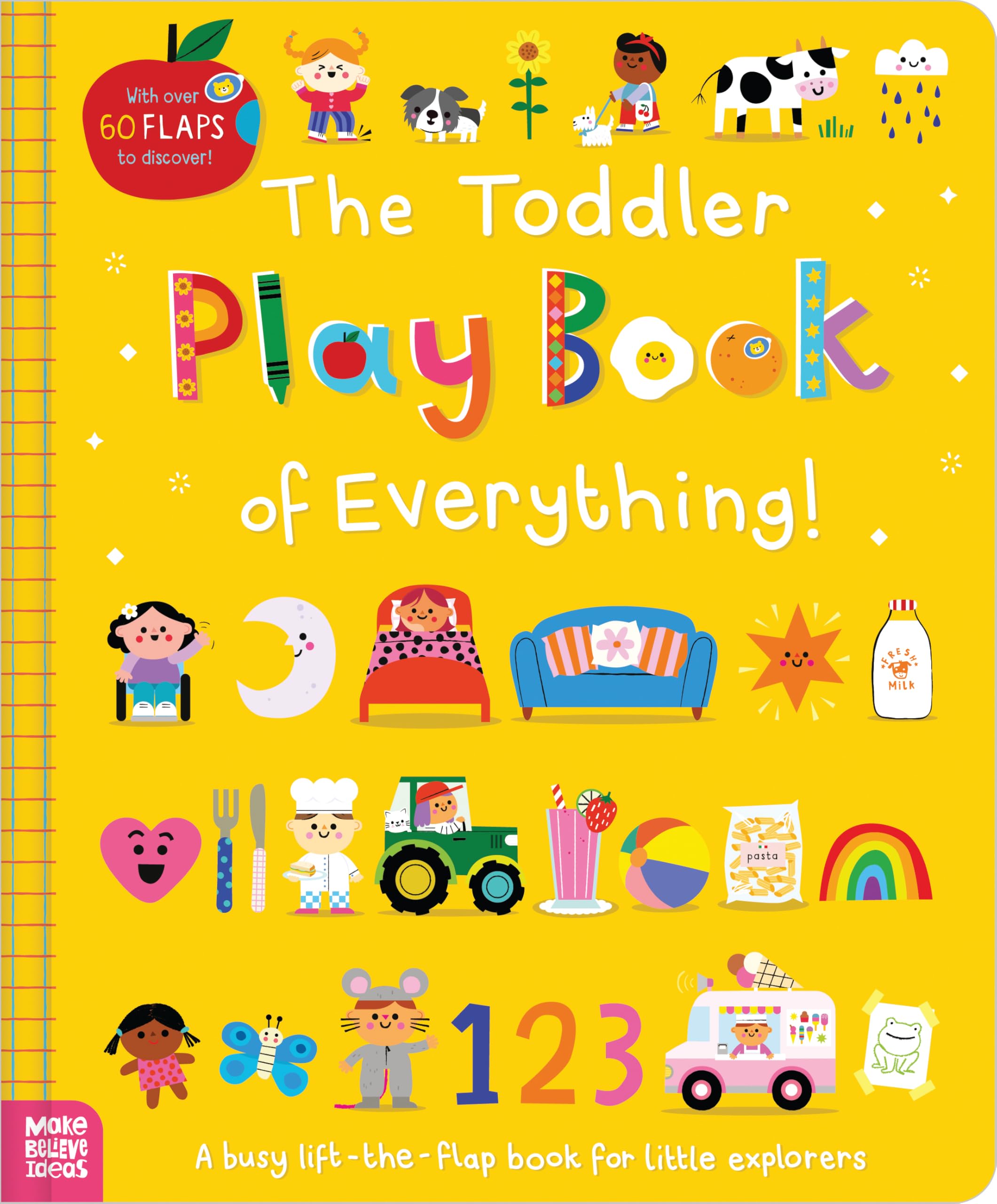 The Toddler Play Book of Everything! (A Lift-the-Flap Play Book)