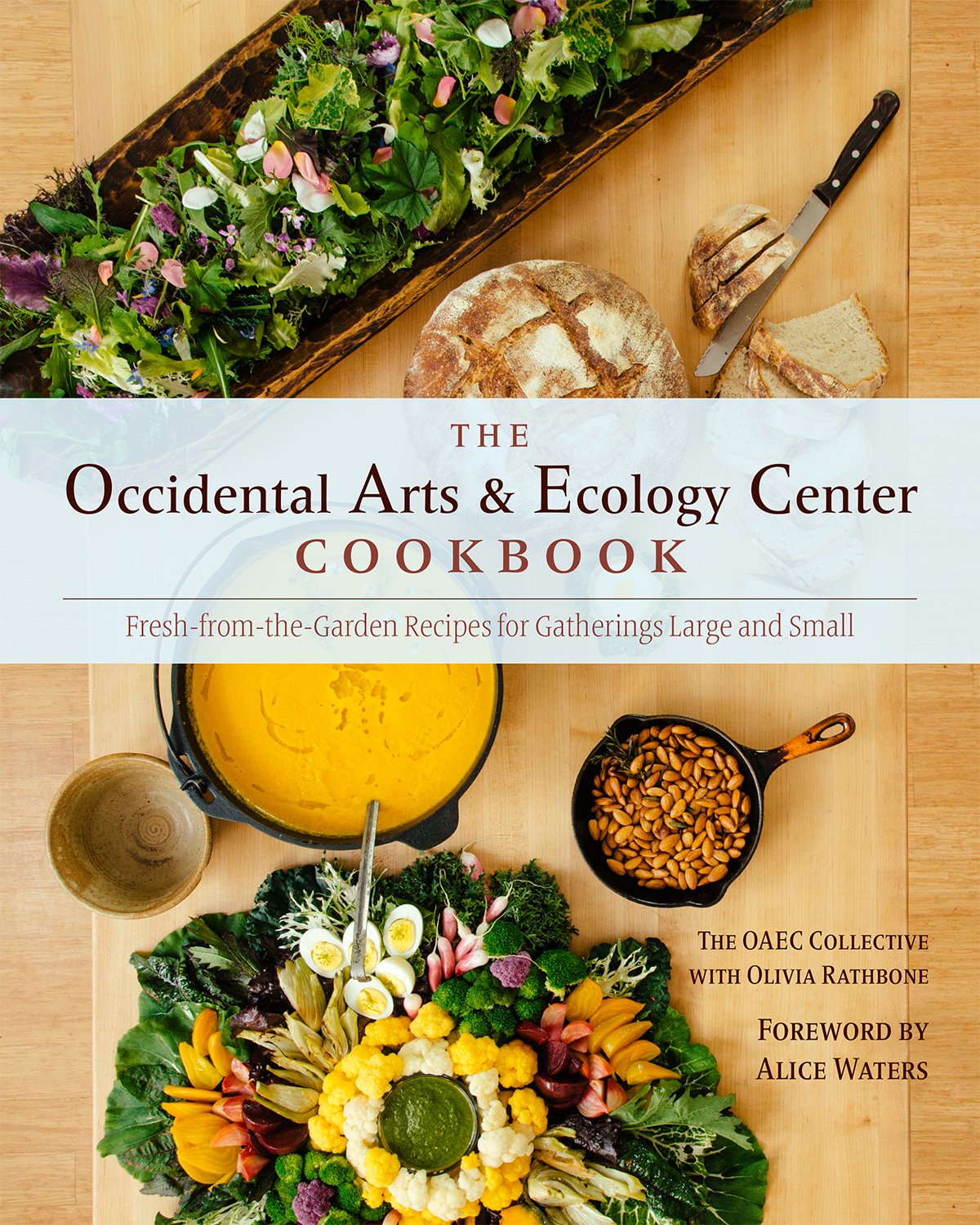 The Occidental Arts and Ecology CenterThe Occidental Arts and Ecology Center Cookbook: Fresh-from-the-Garden Recipes for Gatherings Large and Small