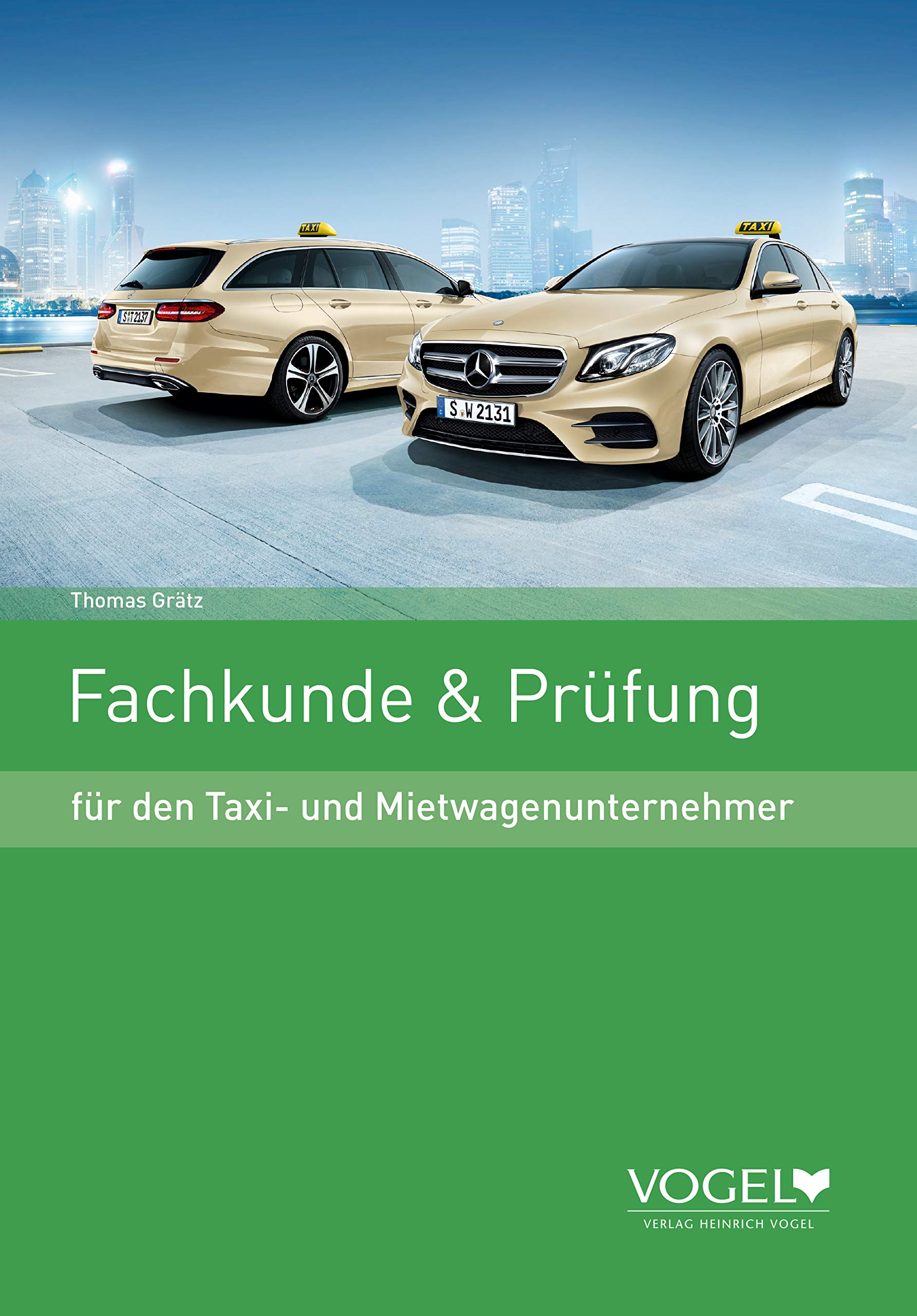 Fachkunde & Prüfung: für den Taxi- und Mietwagenunternehmer
