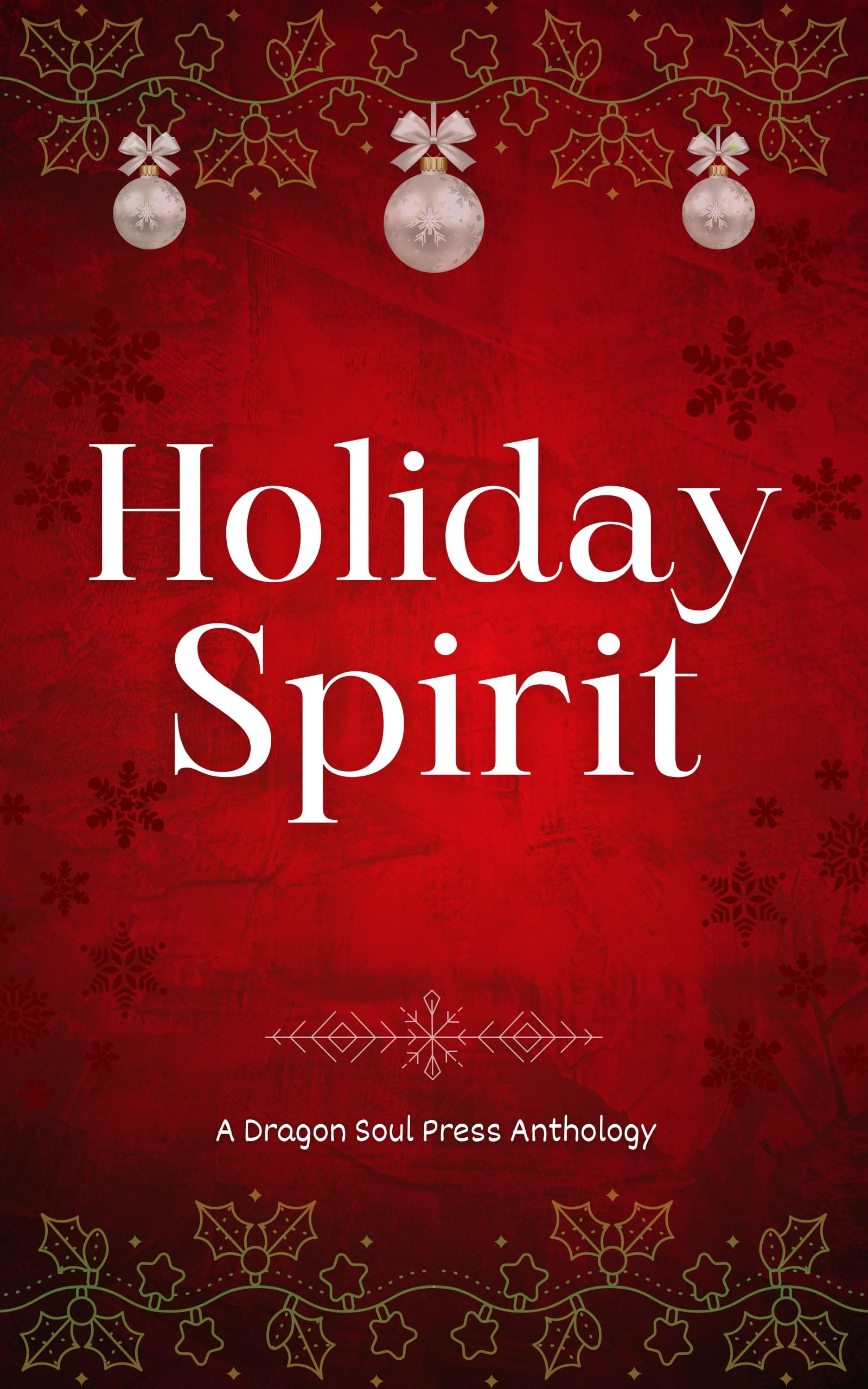 Holiday Spirit: A Dragon Soul Press Anthology