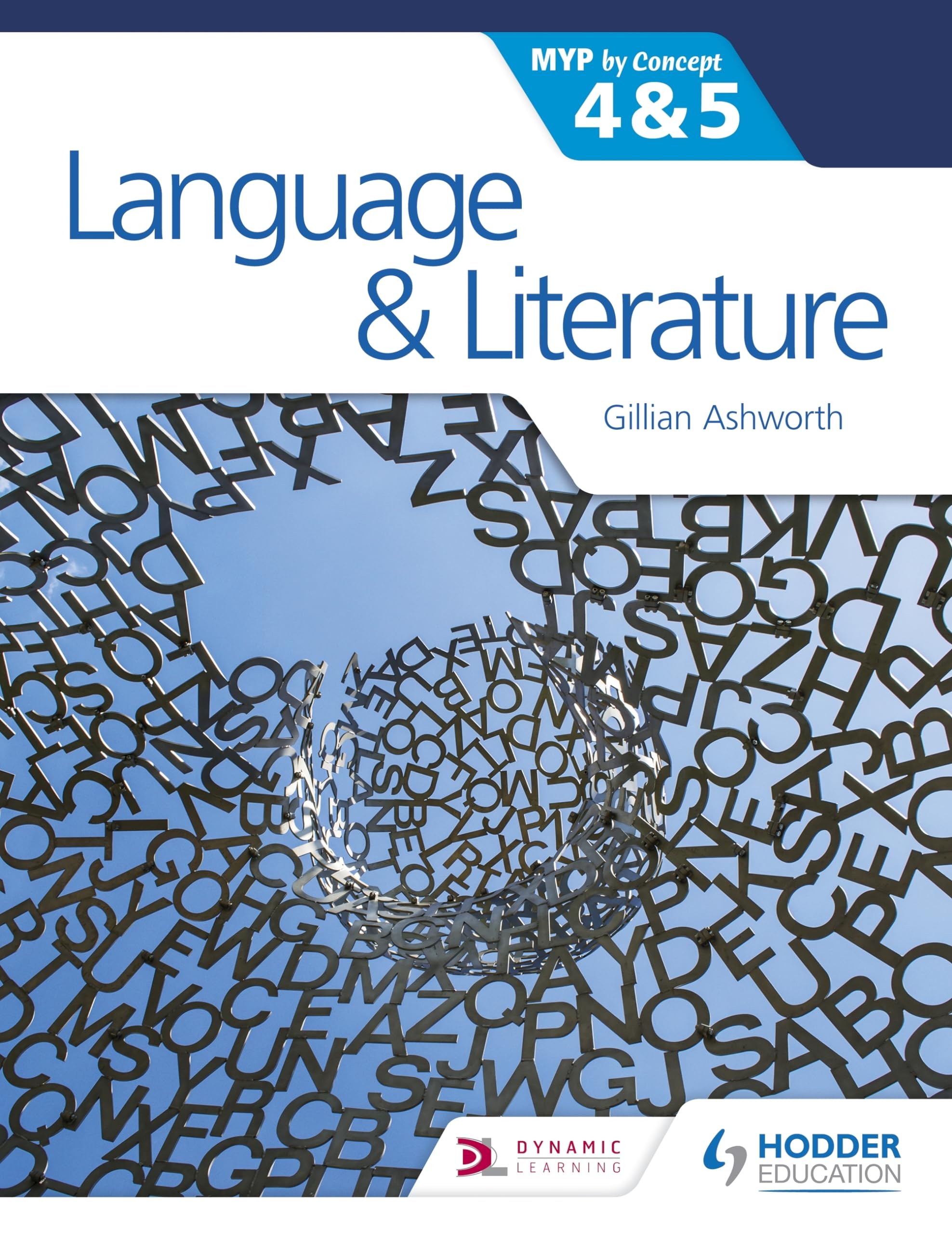 Language and Literature for the IB MYP 4 & 5: Hodder Education Group Illustrated Edition