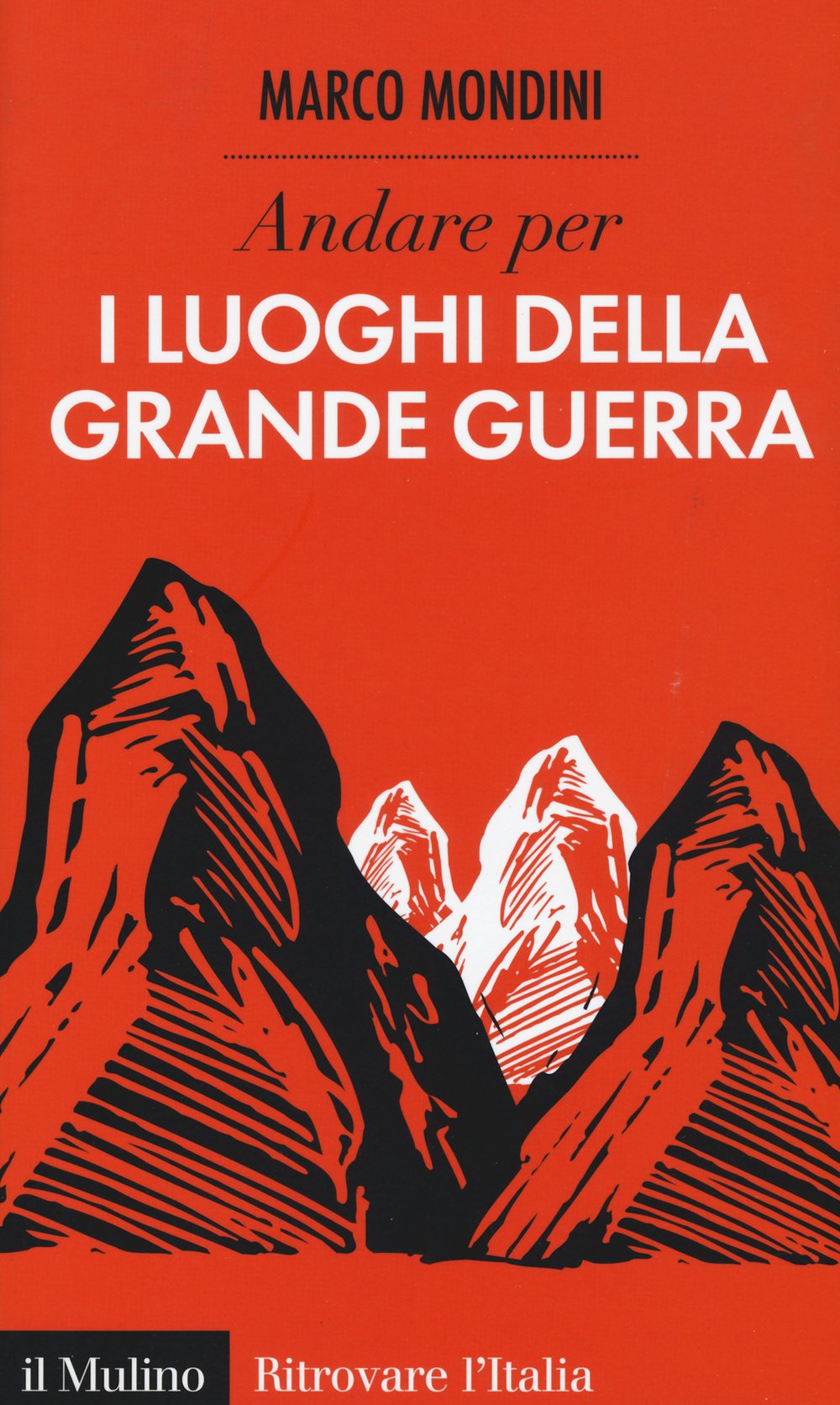 Andare Per I Luoghi Della Grande Guerra - 4
