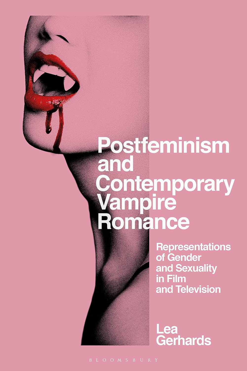 Postfeminism and Contemporary Vampire Romance: Representations of Gender and Sexuality in Film and Television (Library of Gender and Popular Culture)      Kindle Edition