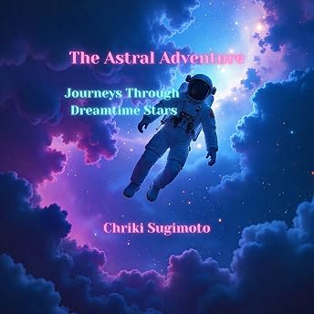 The Astral Adventure Audiobook by Chriki Sugimoto episode artwork