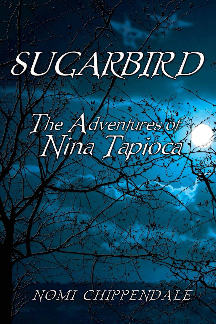 Sugarbird: The Adventures of Nina Tapioca