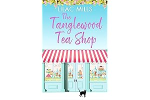 The Tanglewood Tea Shop: A laugh out loud romantic comedy of new...