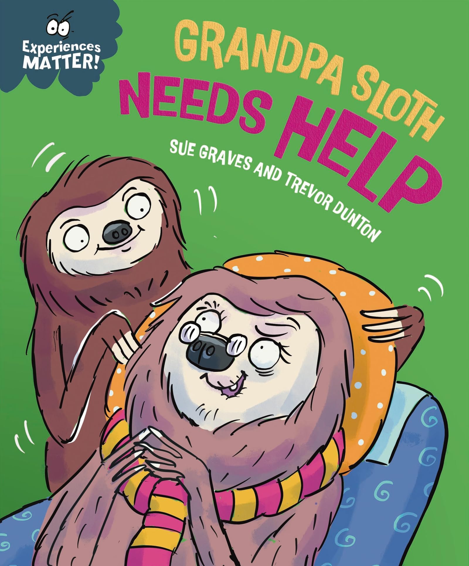 Grandpa Sloth Needs Help (Experiences Matter)