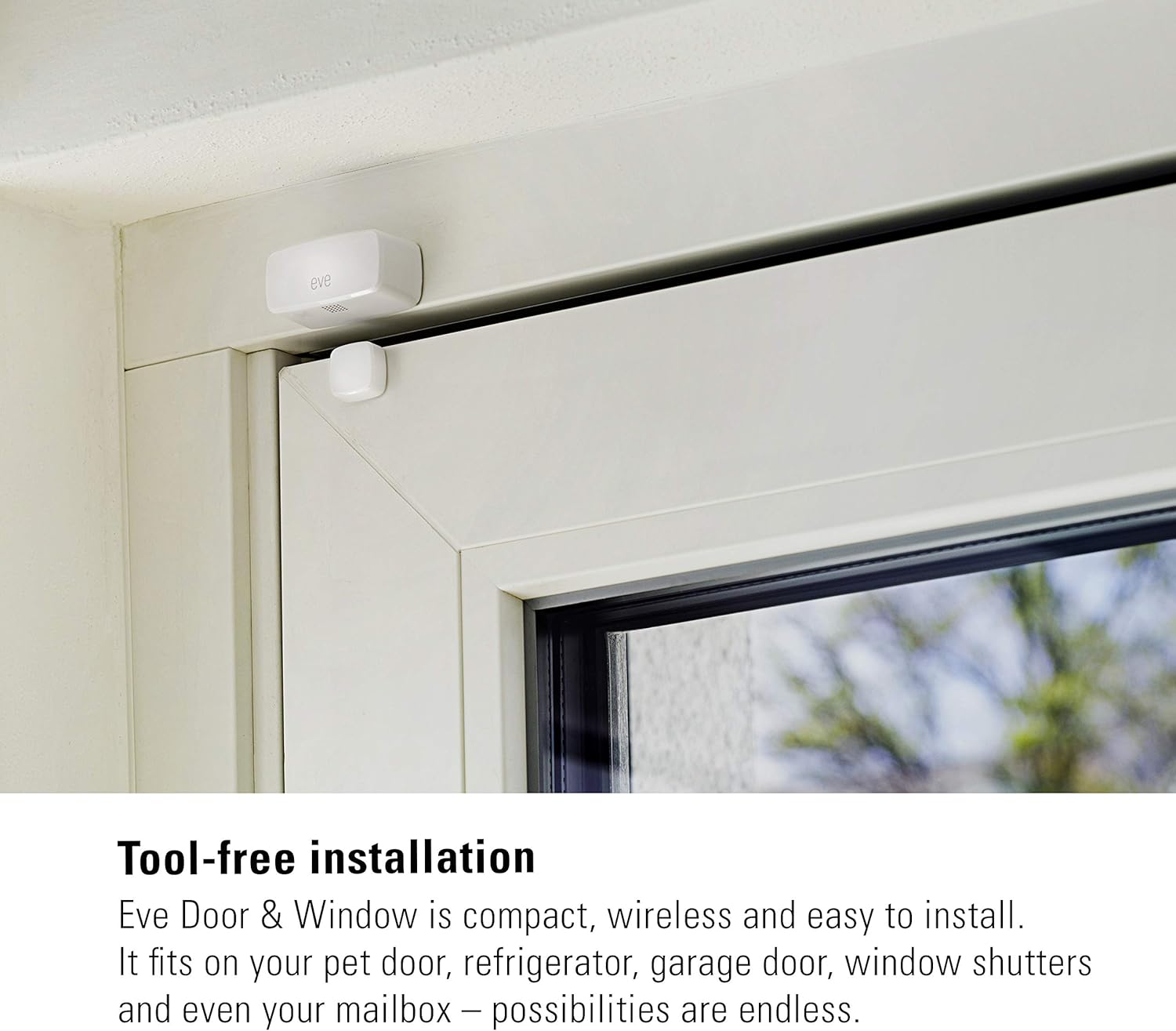 Hot Deals Eve Door & Window - Apple HomeKit Smart Home Wireless Contact Sensor for Windows & Doors, Automatically Trigger Accessories & Scenes, App Notifications, Bluetooth, Thread One-Day Sale: Up to 40% Off Eve Door & Window - Apple HomeKit Smart Home Wireless Contact Sensor for Windows & Doors, Automatically Trigger Accessories & Scenes, App Notifications, Bluetooth, Thread