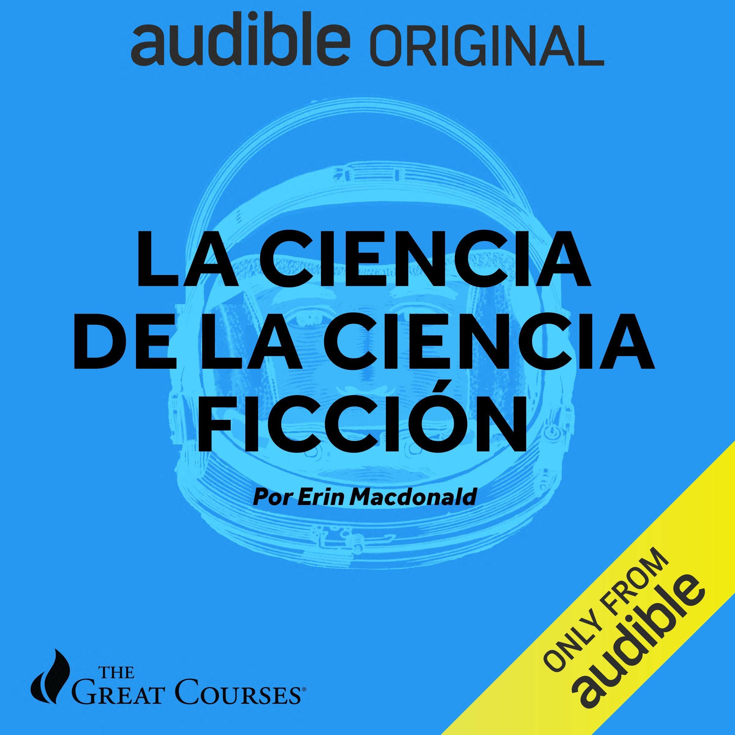 Cover art for Great Courses: La ciencia de la ciencia ficción [Great Courses: The Science of Science Fiction]