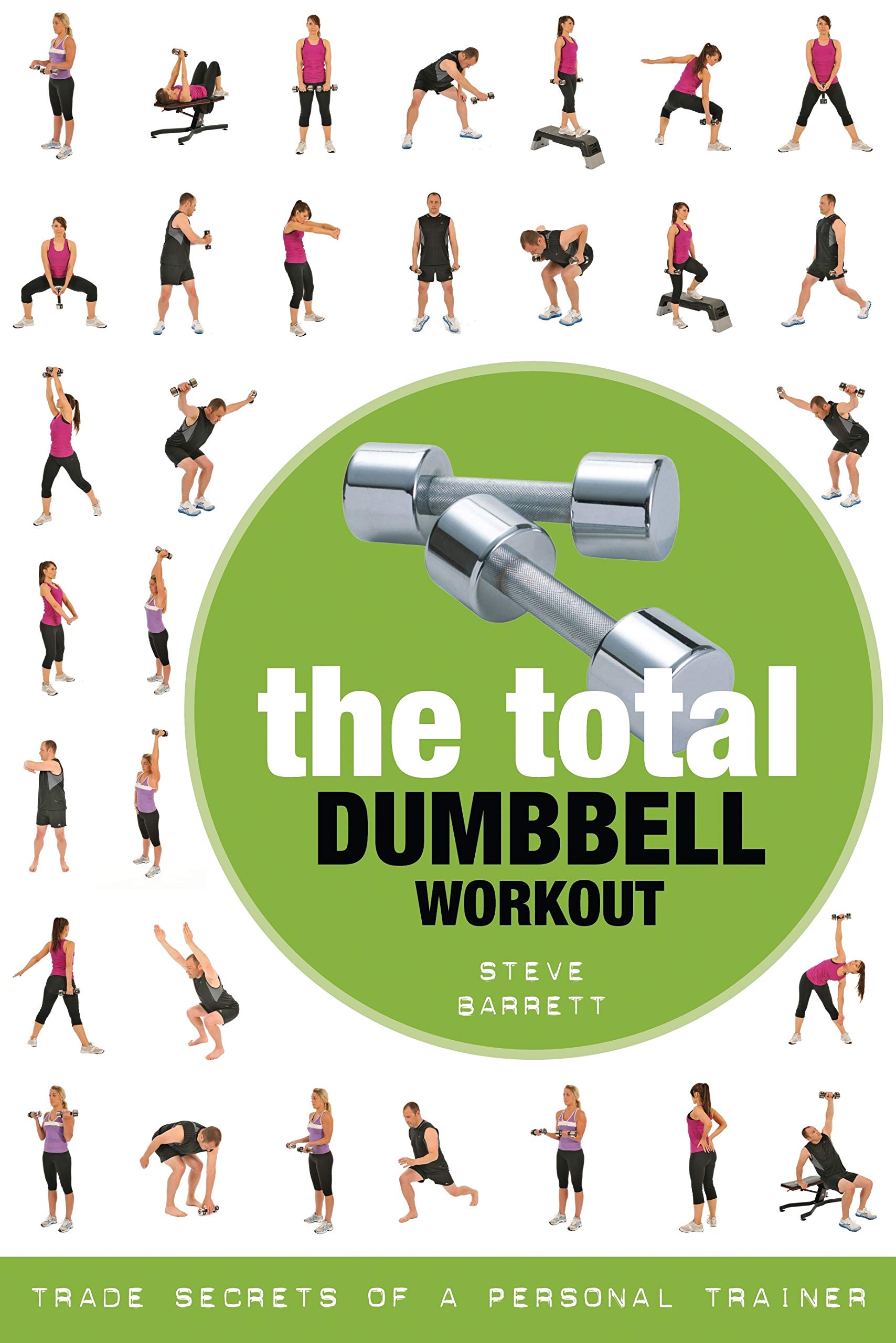 Total Dumbbell Workout, The: Trade Secrets of a Personal Trainer Paperback – September 22, 2020