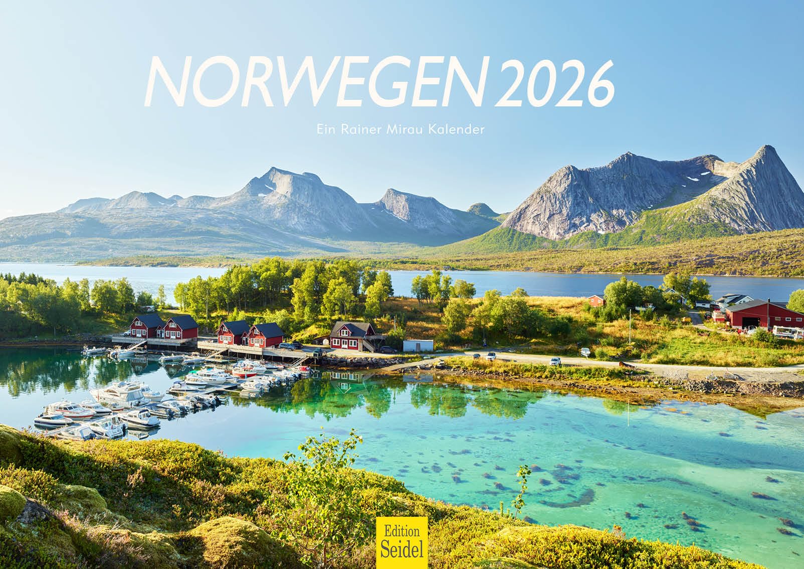 Edition Seidel Premium Kalender Norwegen 2026 Format DIN A3 Wandkalender Europa Skandinavien Lofoten Nordland Berge Seen Rainer Mirau