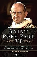Saint Pope Paul VI: Celebrating the 262nd Pope of the Roman Catholic Church