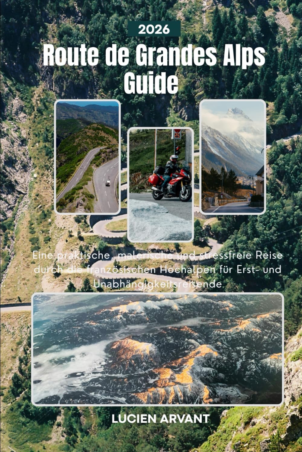 Route de Grandes Alps Guide 2026: Eine praktische, malerische und stressfreie Reise durch die französischen Hochalpen für Erst- und Unabhängigkeitsreisende